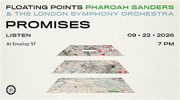 Floating Points, Pharoah Sanders & the LSO - Promises | Envelop SF (9 pm)
