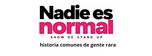 NADIE ES NORMAL - STAND UP