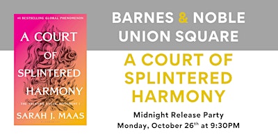 A COURT OF SPLINTERED HARMONY Midnight Release Party at B&N