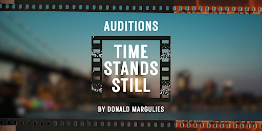 Auditions: Time Stands Still