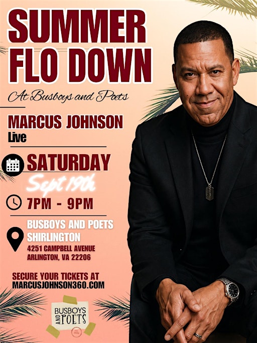 Summer FLO Down with Marcus Johnson at Busboys & Poets Shirlington