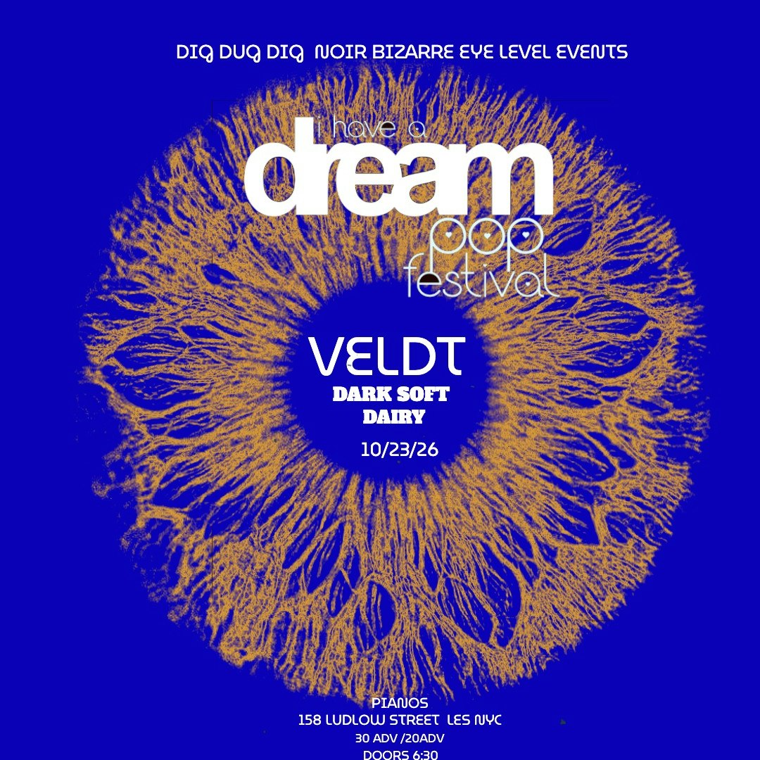 I Have A Dream Pop Festival: The Veldt • Dark Soft • Dairy