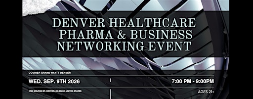 Denver Healthcare, Pharma & Business Networking Event