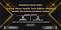 Startup Founder's Mixer Health Tech (Mumbai)