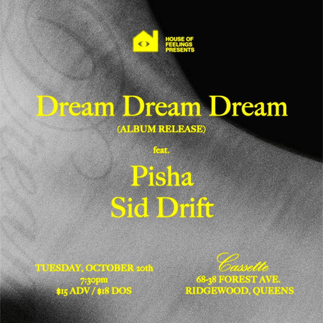 DREAM DREAM DREAM (ALBUM RELEASE), PISHA, SID DRIFT