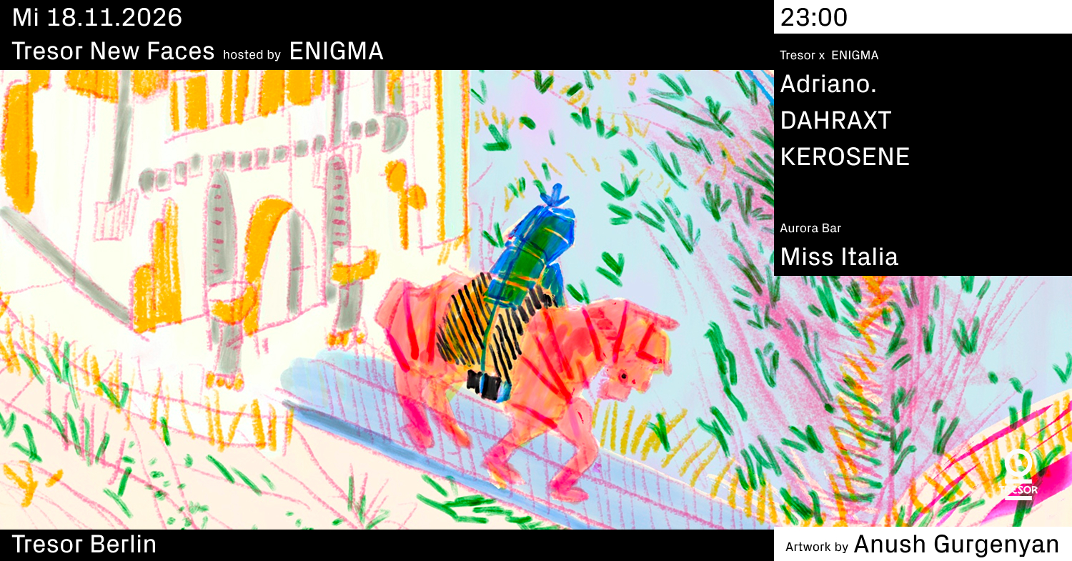 Tresor New Faces hosted by ENIGMA