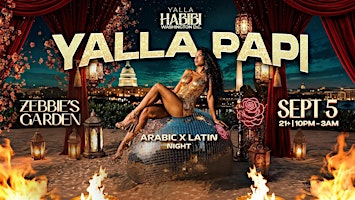 Yalla Habibi DC : YALLA PAPI | Zebbie's Garden | September 5th