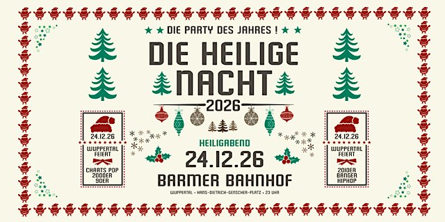 Die Heilige Nacht 2026 • Die Party des Jahres • Barmer Bahnhof