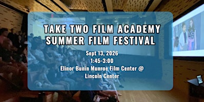 Take Two Film Academy Summer Camp Film Screening 2026!