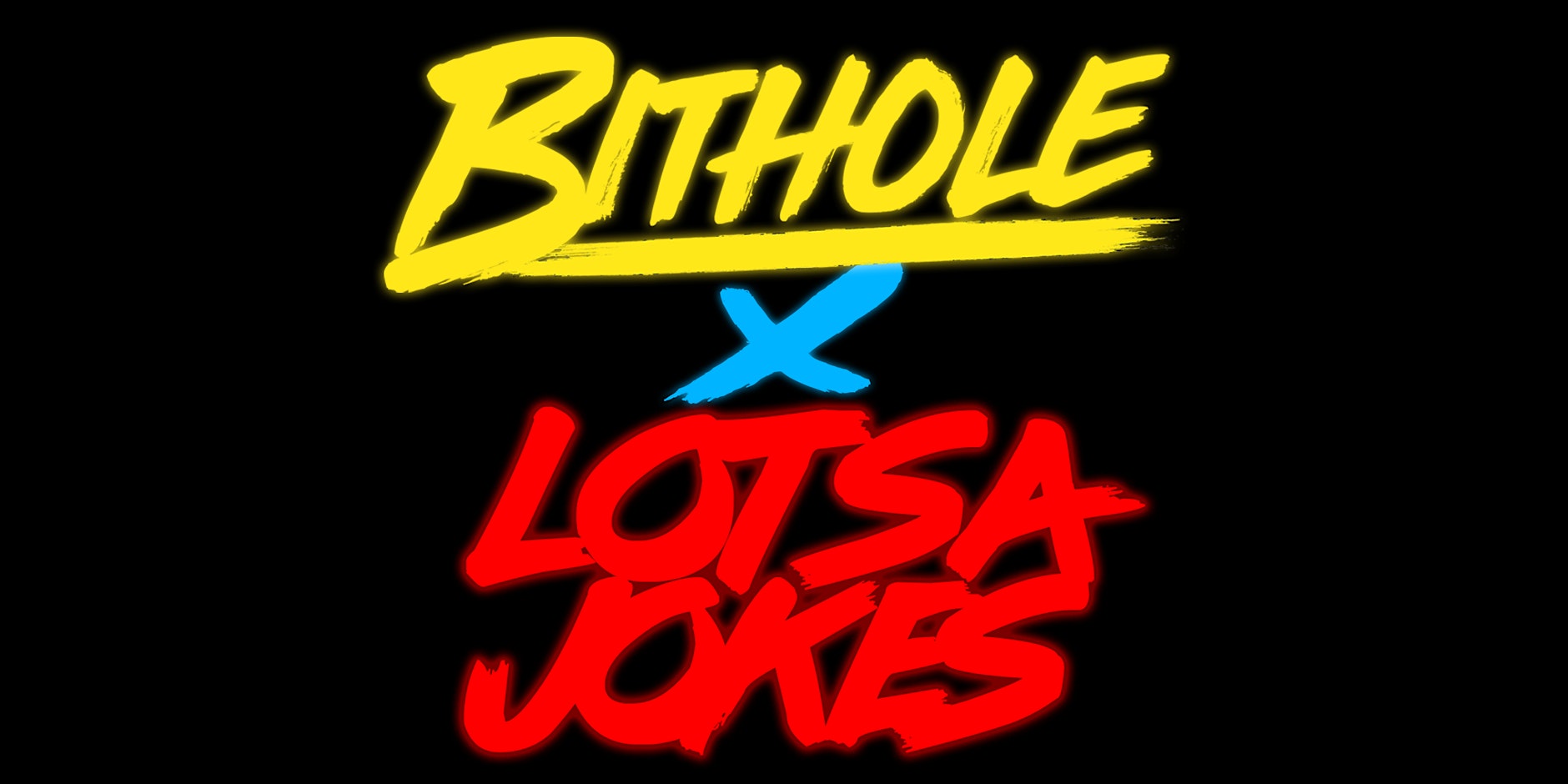 BITHOLE X LOTSA JOKES