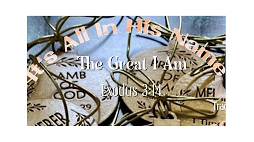 It’s All In His Name-The Great I Am