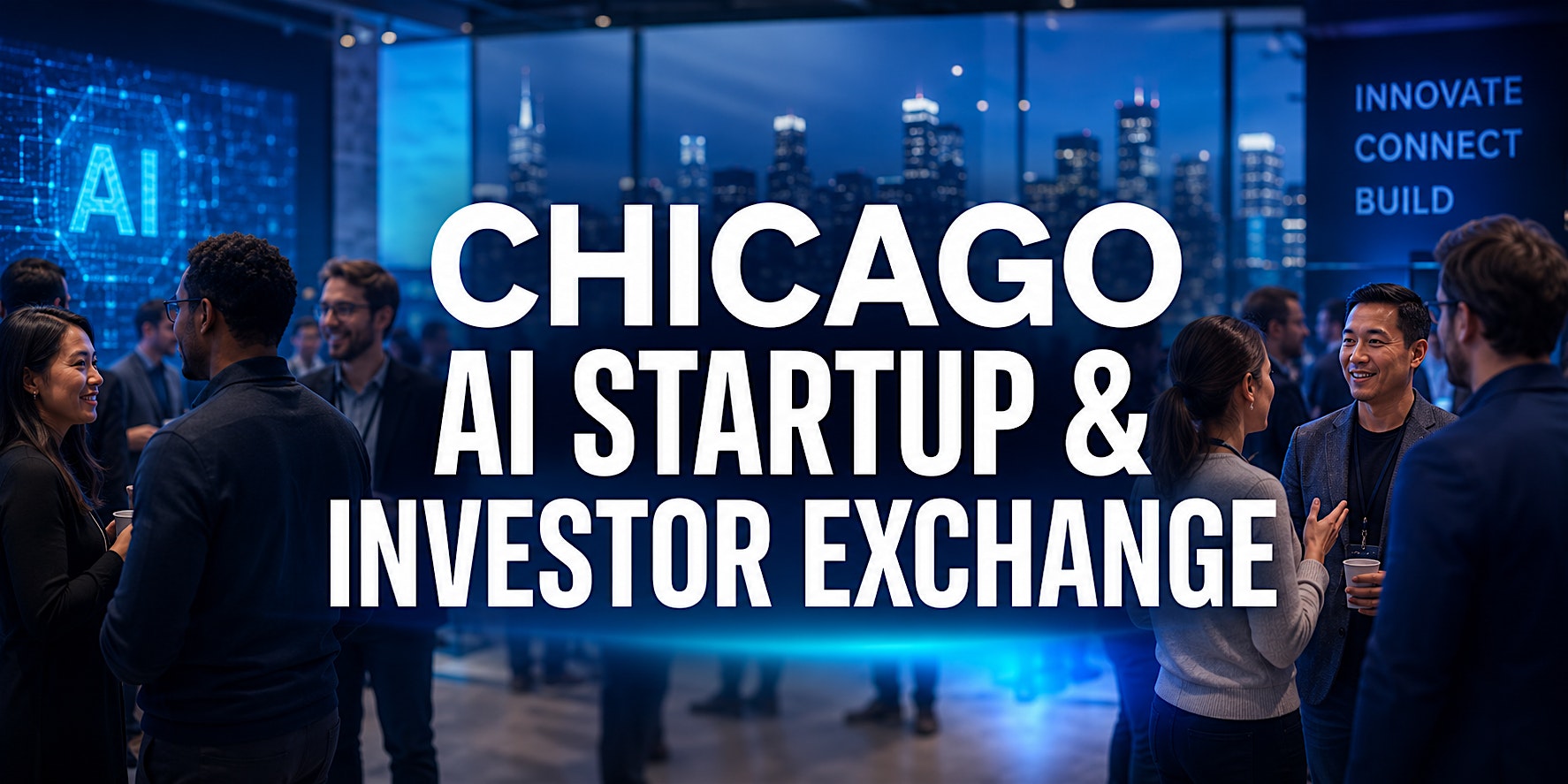 CHICAGO AI STARTUP & INVESTOR EXCHANGE