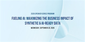Fueling AI: Maximizing the Business Impact of Synthetic & AI-ready Data