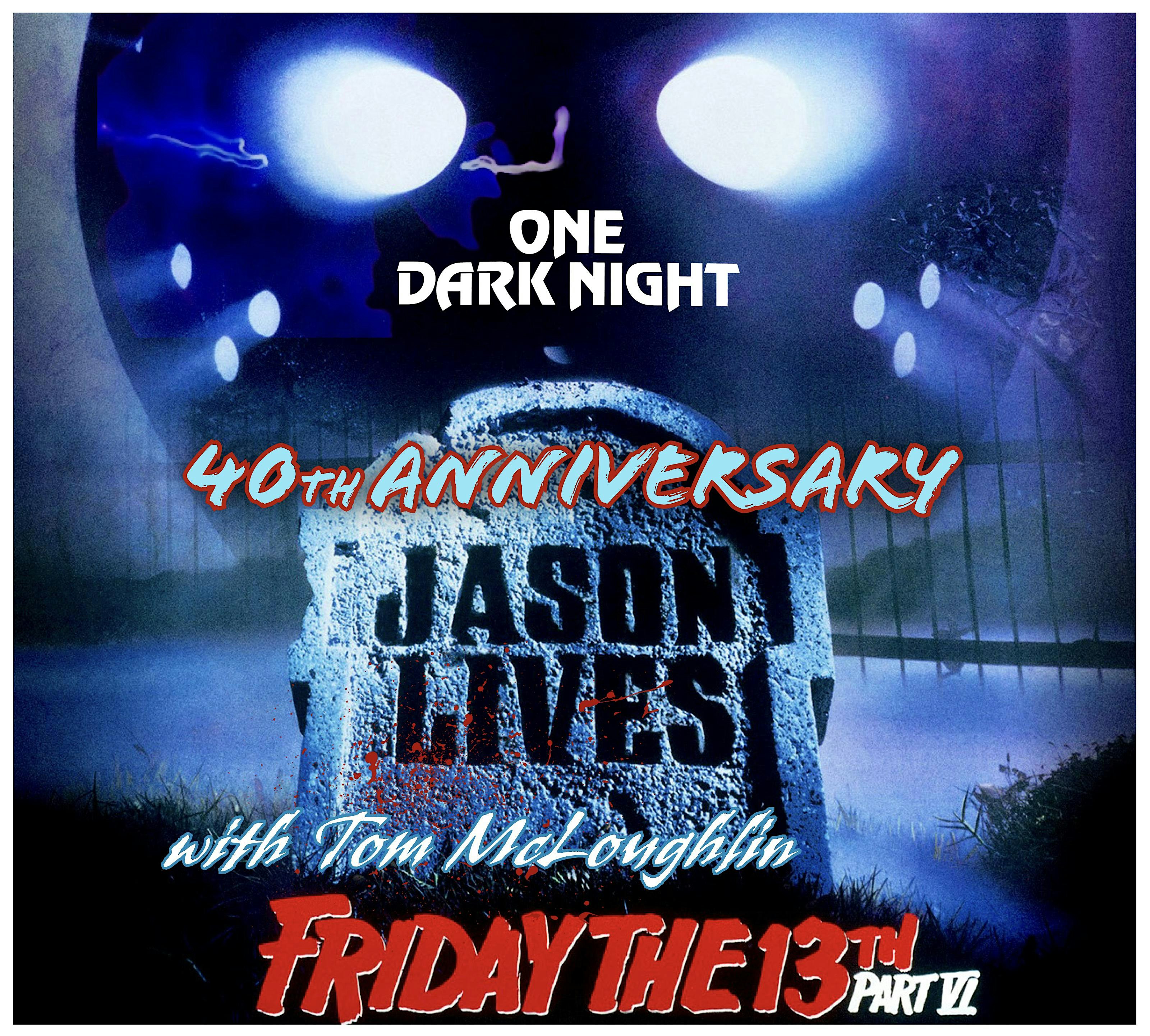 FRIDAY THE 13TH Part VI: Jason Lives & ONE DARK NIGHT (Fri. 9/4)