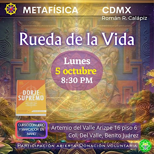 Rueda de la Vida en CDMX | Dorje Supremo | Román R. Calápiz