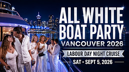 VANCOUVER LONG WEEKEND PARTY CRUISE 2026 | SATURDAY NIGHT EVENT