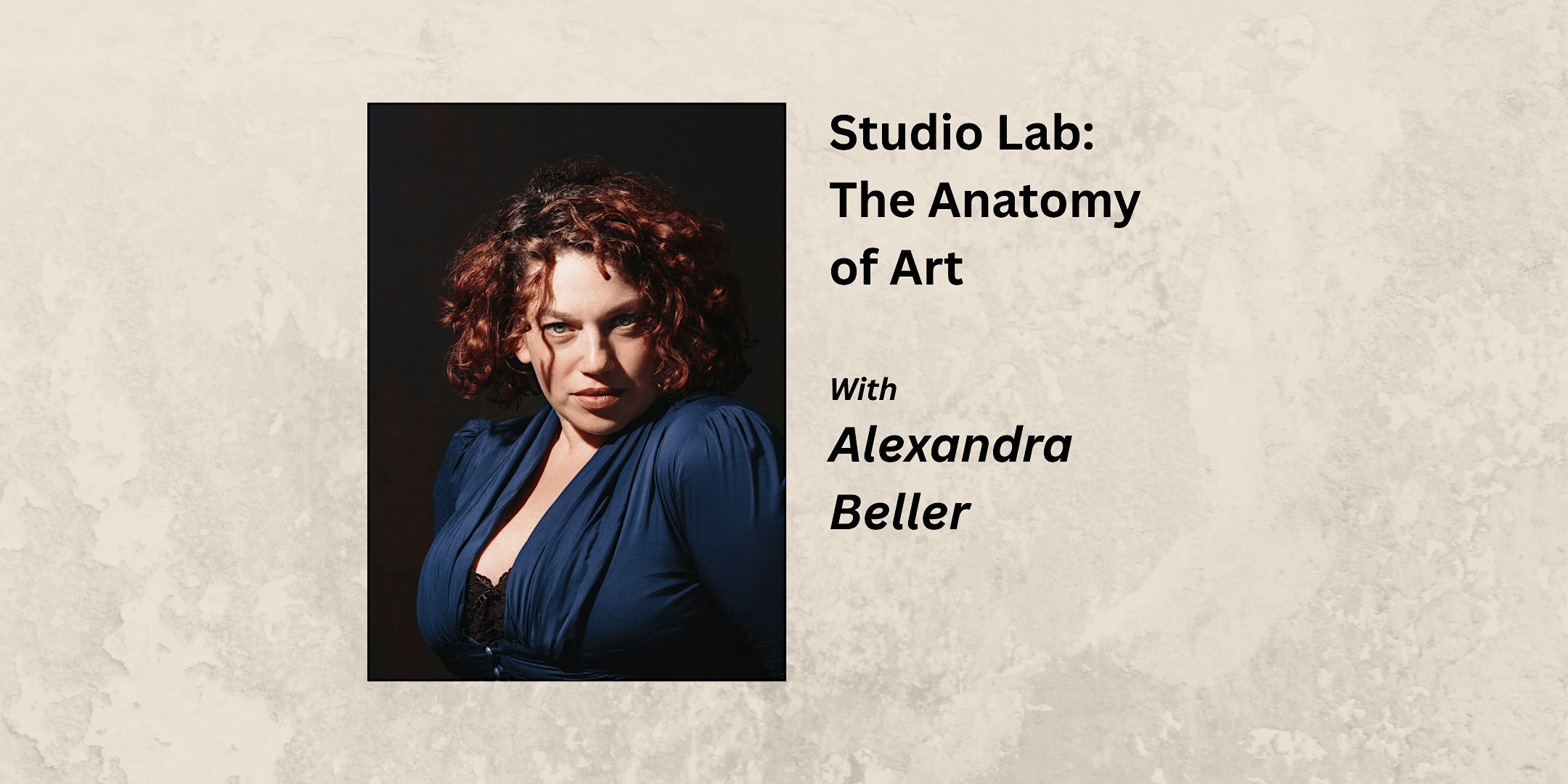 The Anatomy of Art: A Studio Lab with Alexandra Beller