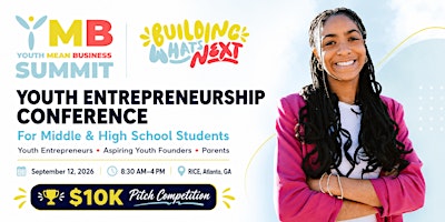Youth Mean Business Summit:  Entrepreneurship Conference for Grades 6-12