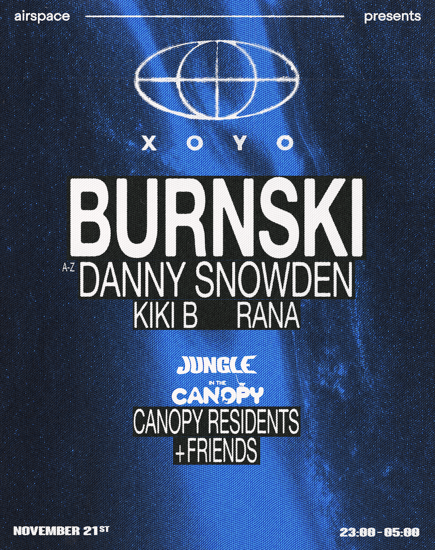 Airspace XOYO: Burnski, Danny Snowden
