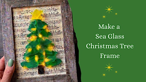 Make a Sea Glass Christmas Tree Frame at Nauti Vine Winery