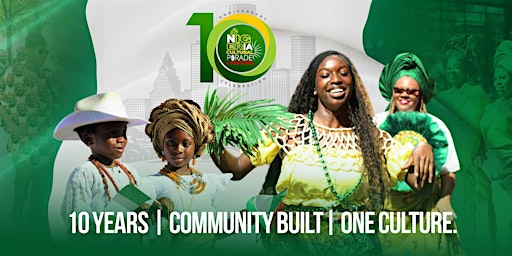 10th Annual NIGERIA CULTURAL PARADE & FESTIVAL (Downtown Houston)