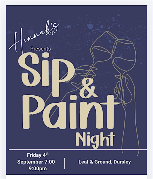 Sip & Paint @ Leaf & Ground, Dursley 4th September