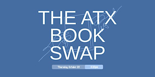 The ATX Book Swap - Free Community Event