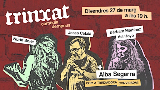 Trinxat • Comèdia Dempeus