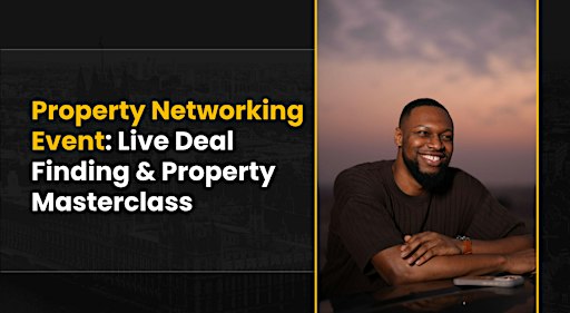 Property Networking Event: Live Deal Finding & Property Masterclass
