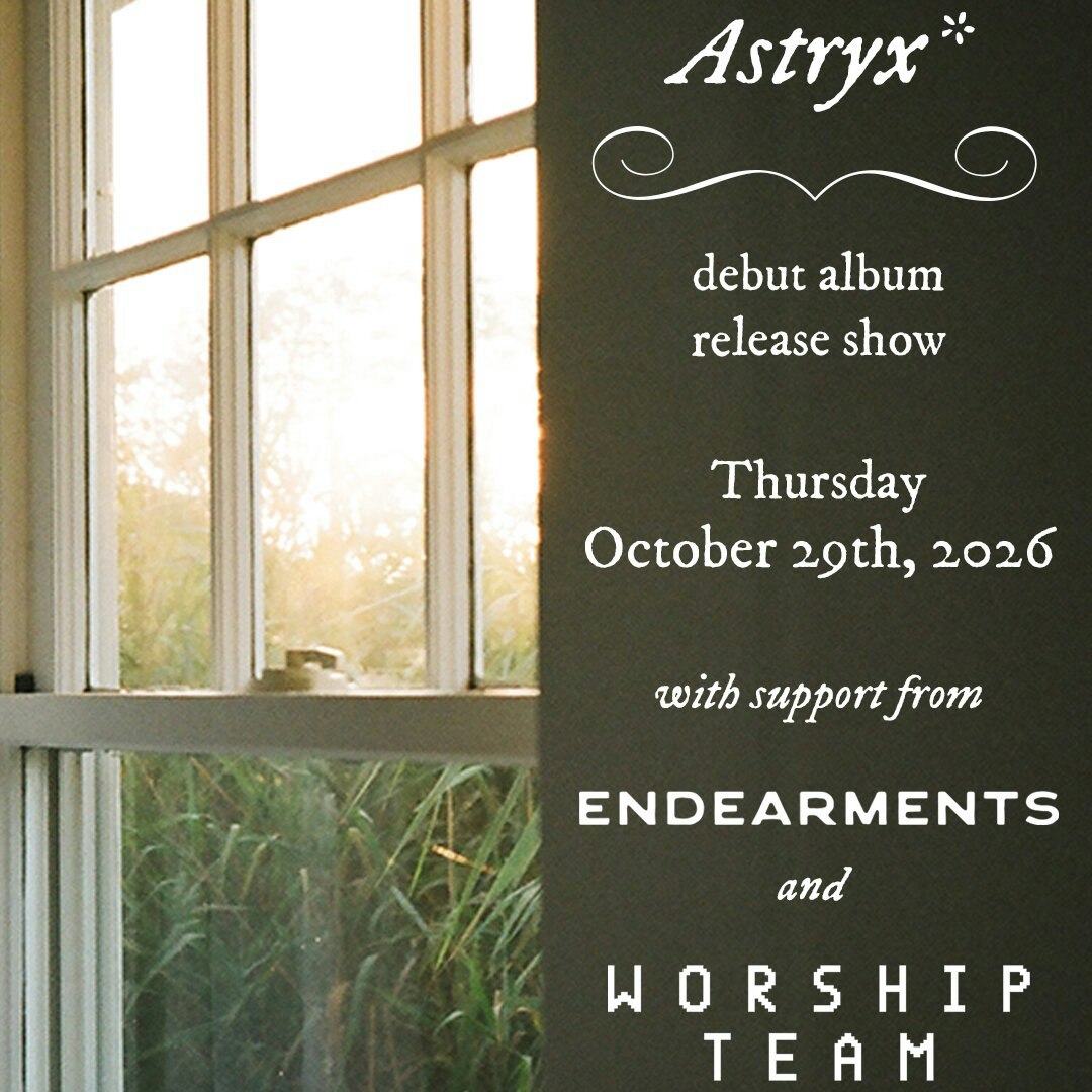 Astryx* (Album Release), Endearments, Worship Team