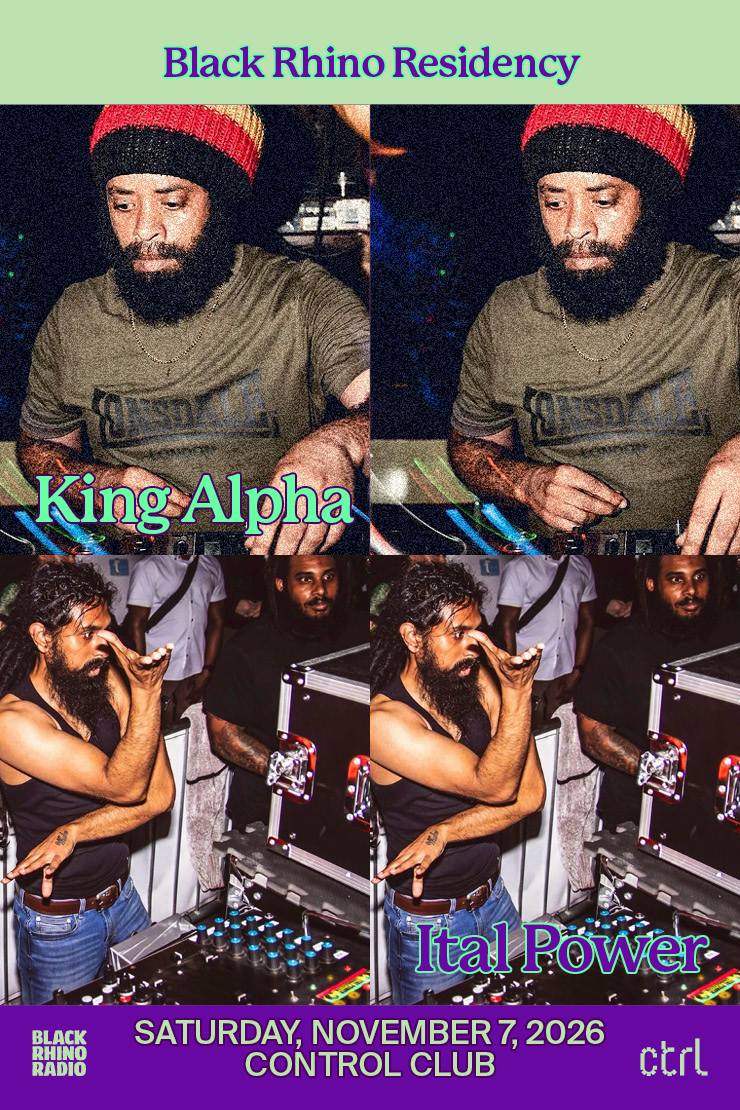 Black Rhino Residency: King Alpha, Ital Power