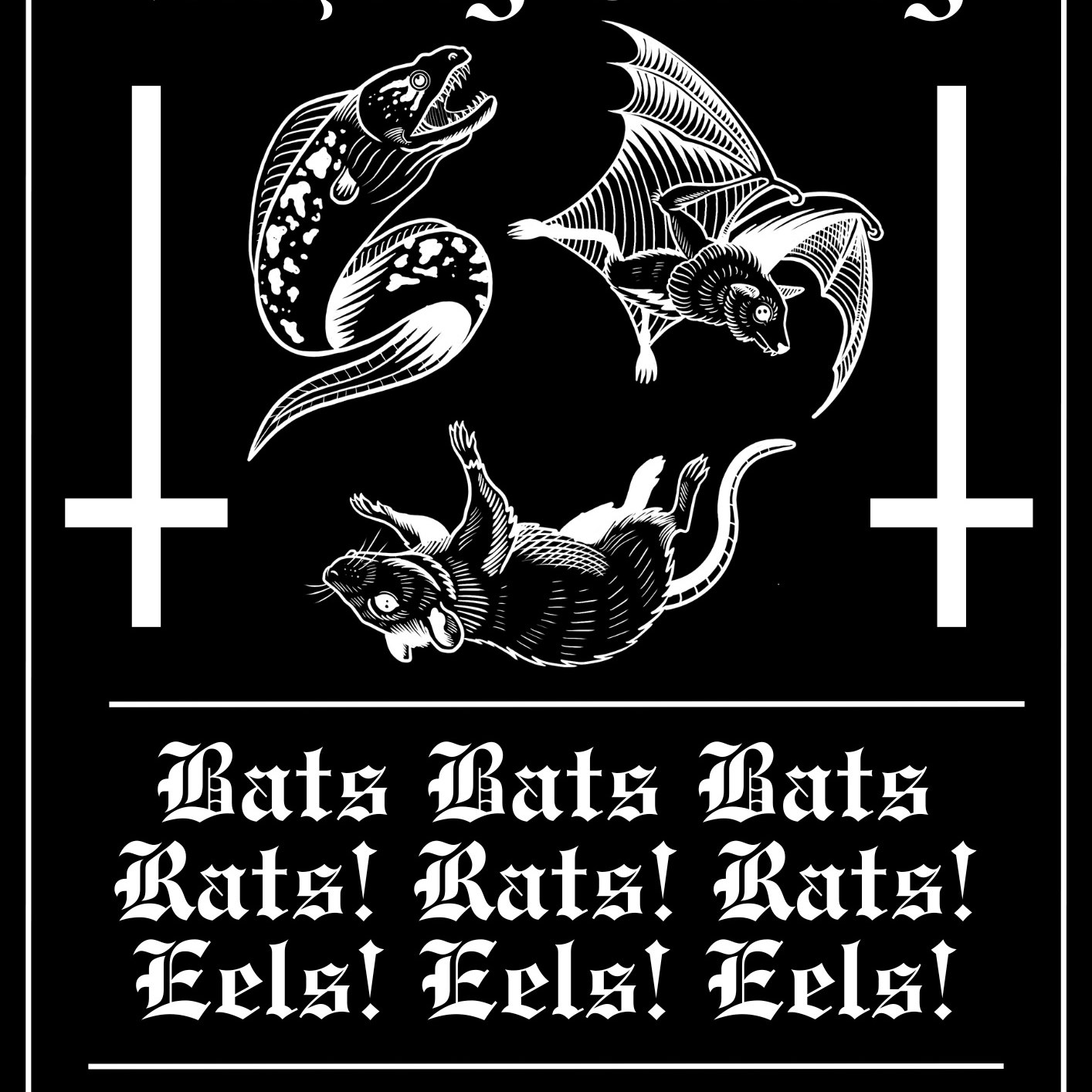 The Unholy Trinity: Bats! Rats! Eels!