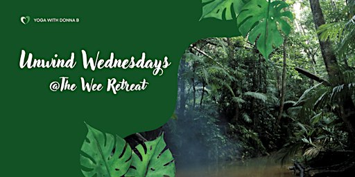 Unwind and reset Yoga classes @ The Wee Retreat