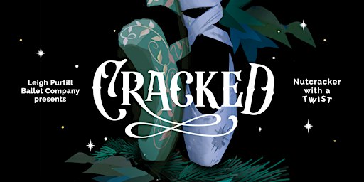 2026 CRACKED: Nutcracker with a Twist!
