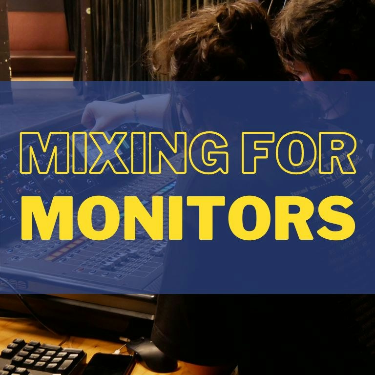 LS 202: Mixing for Monitors