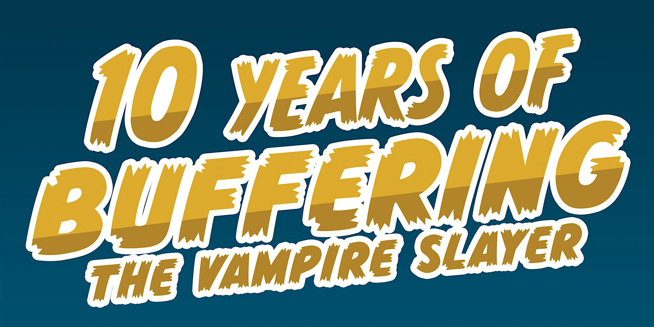 Buffering the Vampire Slayer presents HOMECOMING WEEKEND 2026