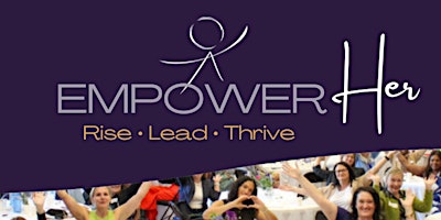 EmpowerHer Summit 2026: Rise. Lead. Thrive.