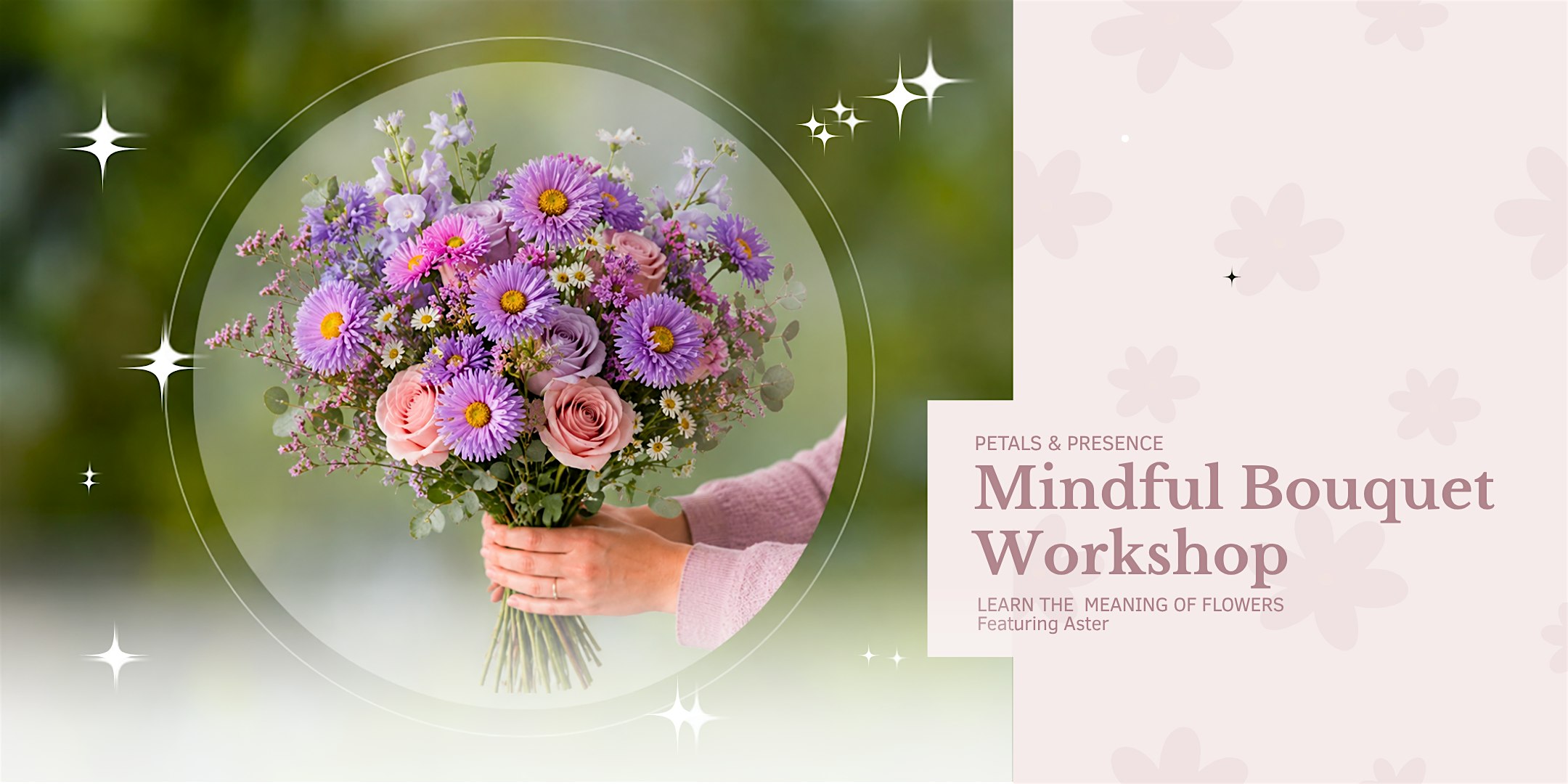Mindful Bouquet Class - Petals & Presence with Flower Aster