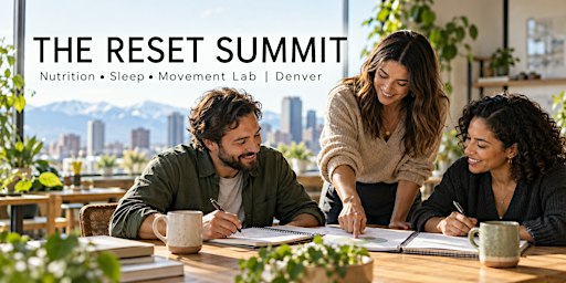 The Reset Summit: Nutrition, Sleep & Movement Lab