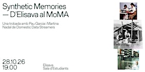Synthetic Memories — De Elisava al MoMA