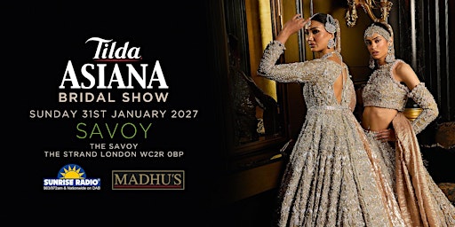 Tilda Asiana Bridal Show London - Sun 31 January 2027