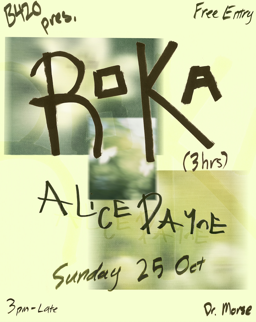 B420 pres. ROKA (3 hrs) & Alice Payne
