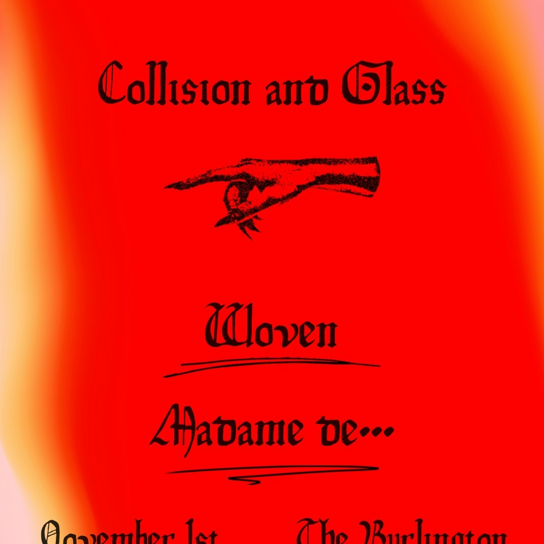 Collision and Glass // Woven // Madame De