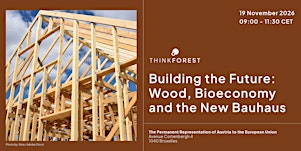 ThinkForest - Building the Future: Wood, Bioeconomy and the New Bauhaus