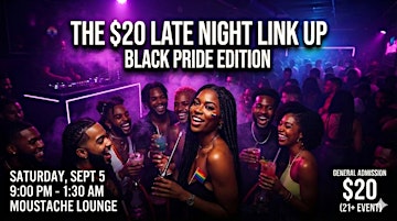 The $20 Late Night Link Up: Atlanta Black Pride Edition