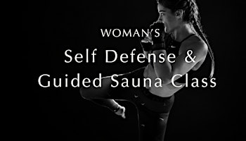 WOMAN’S SELF DEFENSE + SAUNA   - Kuya Wellness & 10th Planet Jujitsu
