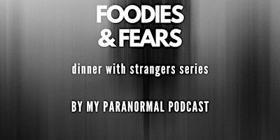 Foodies & Fears : Dinner with Paranormies Detroit