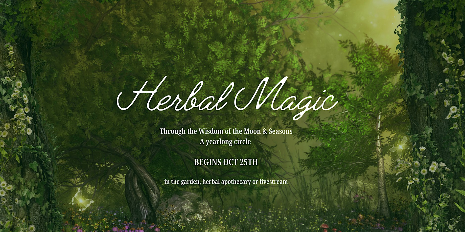 Herbal Magic Through The Wisdom of the Moon and Seasons (Yearlong Journey)