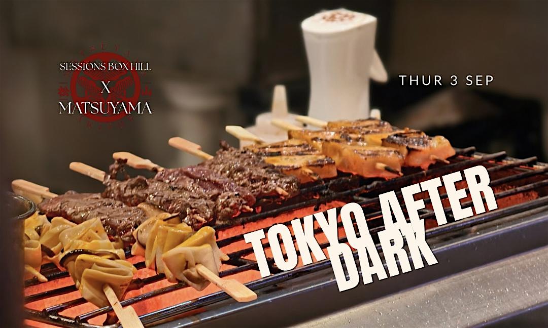 TOKYO AFTER DARK : A Night of Yakitori & Chuhai