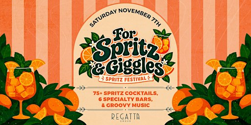 For Spritz & Giggles Spritz Festival at Regatta Grove